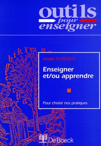 Enseigner et/ou apprendre: Pour choisir nos pratiques Books