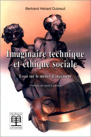 IMAGINAIRE TECHNIQUE ET ETHIQUE SOCIALE.: Essai sur le metier d'ingénieur Books