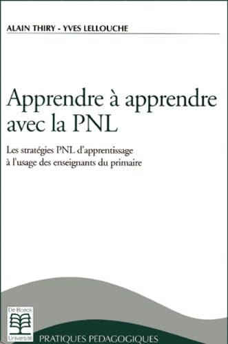 Apprendre A Apprendre Avec La Pnl. Les Strategies Pnl D'Apprentissage A L'Usage Des Enseignants Du Primaire Books