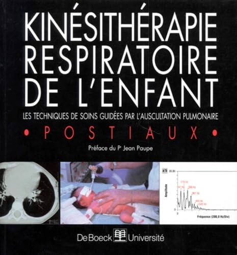 Kinesitherapie Respiratoire De L'Enfant. Les Techniques De Soins Guidees Par L'Auscultation Pulmonaire, Avec Disquette Medicine