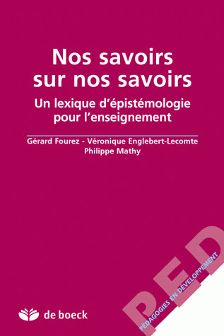 Nos savoirs sur nos savoirs : un lexique d'épistémologie pour l'enseignement book
