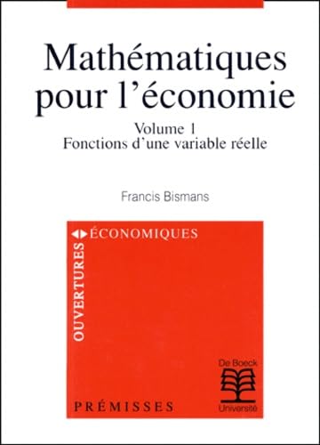 Mathematiques Pour L'Economie. Volume 1, Fonctions D'Une Variable Reelle book
