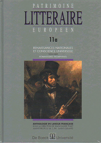 Patrimoine littéraire européen : anthologie en langue française. Vol. 11-2. Renaissances nationales et conscience universelle (1832-1885) : romantismes triomphants Contemporary literature Books