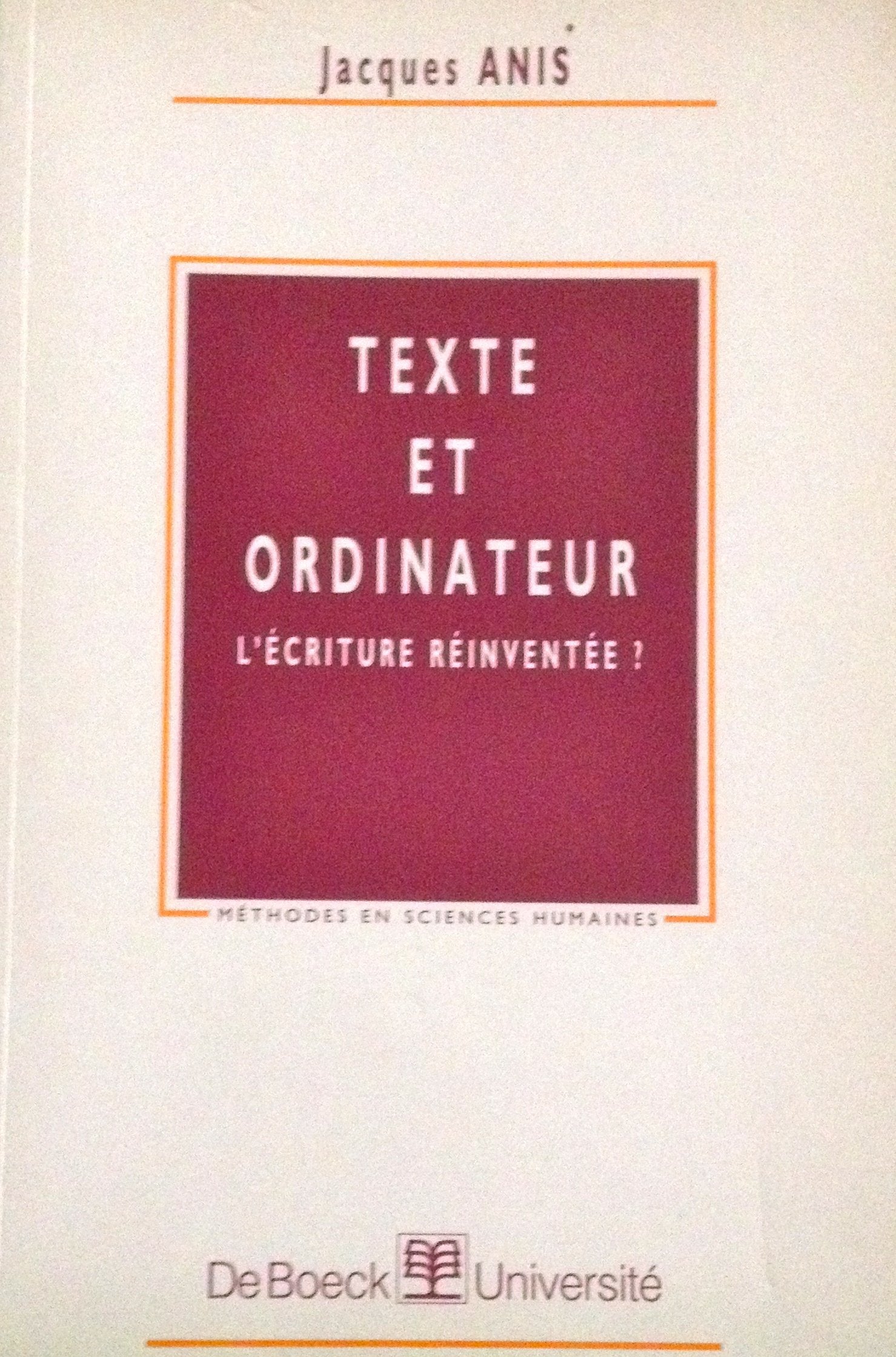 Texte et ordinateur : l'écriture réinventée ? Books