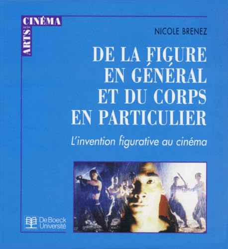 De la figure en général et du corps en particulier. L'invention figurative au cinéma book