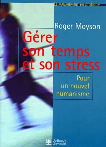 Gérer son temps et son stress: Pour un nouvel humanisme Books