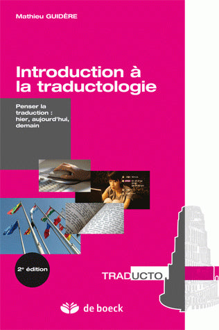 Introduction à la traductologie : penser la traduction : hier, aujourd'hui, demain Foreign Languages ​​& Dictionaries