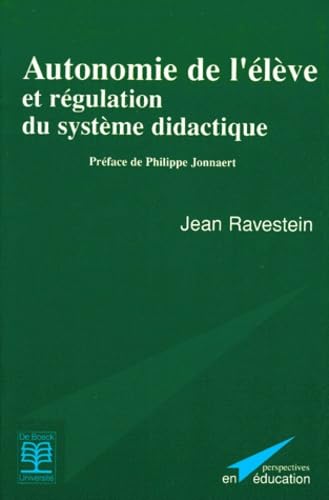 AUTONOMIE DE L'ELEVE ET REGULATION DU SYSTÔME DIDACTIQUE Learning & Reference