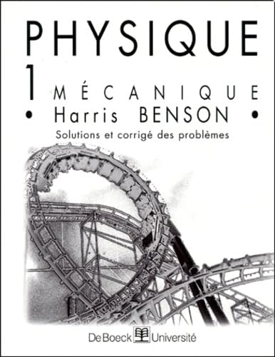 Physique: Tome 1, Mécanique, solutions et corrigés des problèmes book
