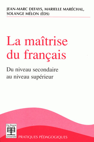 La maîtrise du français : du niveau secondaire au niveau supérieur book