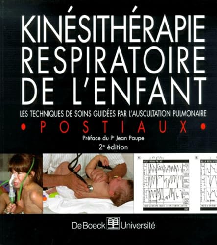 Kinesitherapie Respiratoire De L'Enfant. Les Techniques De Soins Guidees Par L'Auscultation Pulmonaire, 2eme Edition Avec Un Cd-Rom Medicine