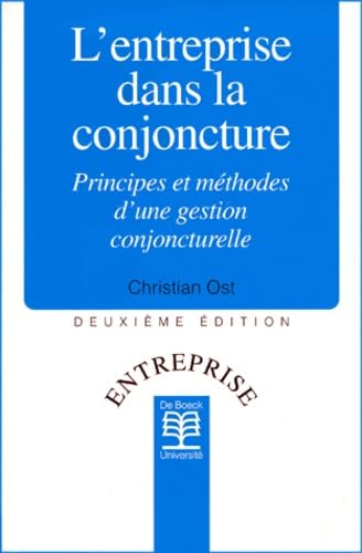L'Entreprise Dans La Conjoncture. Principes Et Methodes D'Une Gestion Conjoncturelle, 2eme Edition Books