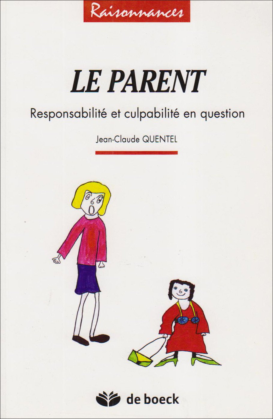 Le Parent. Responsabilite Et Culpabilite En Question Books