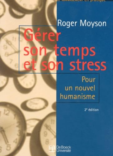 Gerer Son Temps Et Son Stress. Pour Un Nouvel Humanisme, 2eme Edition Books