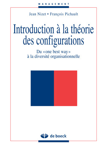 Introduction à la théorie des configurations : du "one best way" à la diversité organisationnelle Business, Finance & Career