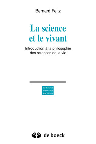 La science et le vivant : introduction à la philosophie des sciences de la vie Philosophy