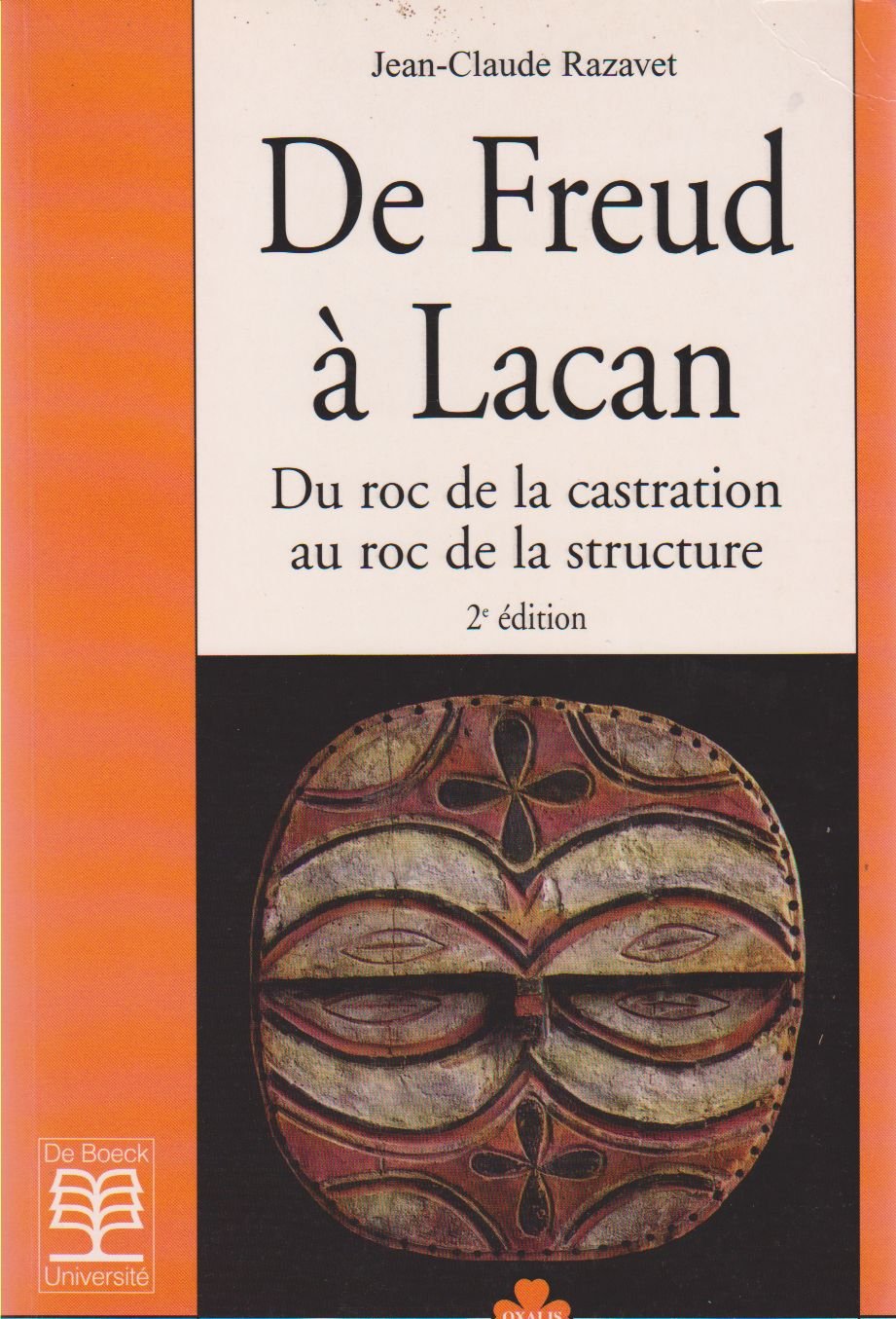 De Freud A Lacan. Du Roc De La Castration Au Roc De La Structure, 2eme Edition Books