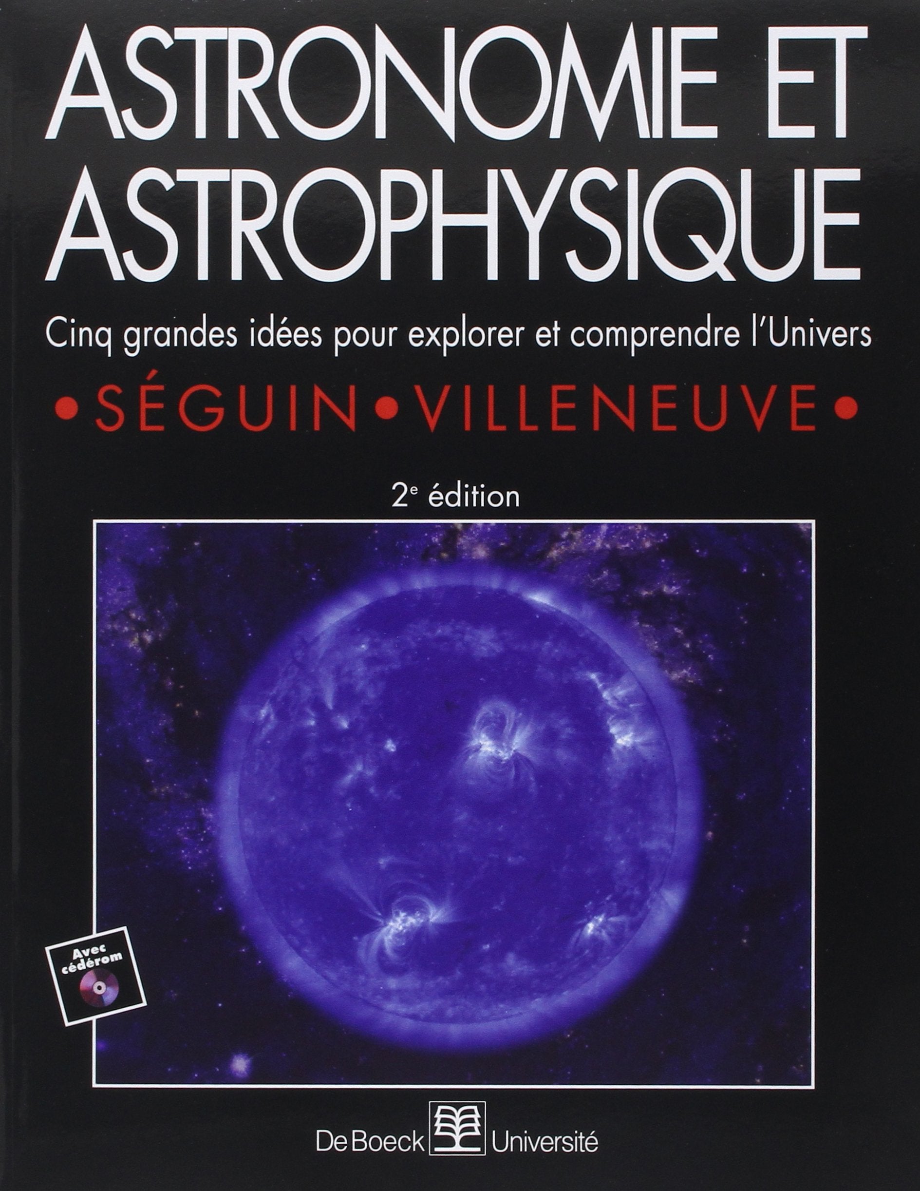 Astronomie et astrophysique: 5 grandes idées pour explorer et comprendre l'univers Natural Sciences