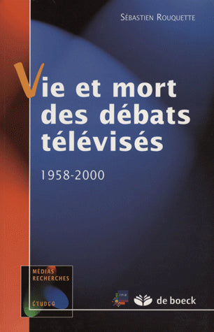 Vie et mort des débats télévisés : 1958-2000 book