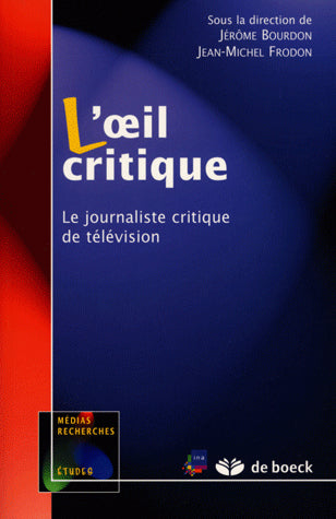 L'oeil critique : le journaliste critique de télévision book