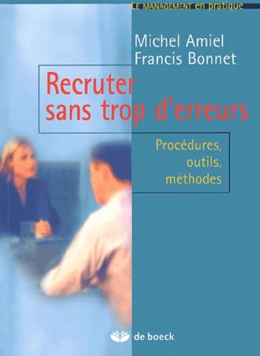 Recruter Sans Trop D'Erreurs. Procedures, Outils, Methodes Books