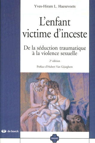 L'enfant victime d'inceste : de la séduction traumatique à la violence sexuelle : réflexion théorico-clinique sur la psychopathologie de l'inceste Medicine
