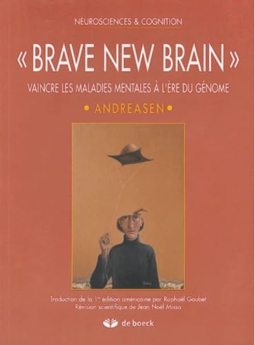 BRAVE NEW BRAIN: VAINCRE LES MALADIES MENTALES A L'ERE DU GENOME book