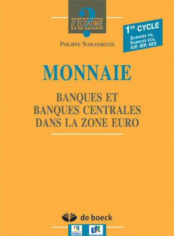 Monnaie : banques et banques centrales dans la zone euro : 1er cycle, Sciences Po, Sciences éco, IUP, IEP, AES Business, Finance & Career