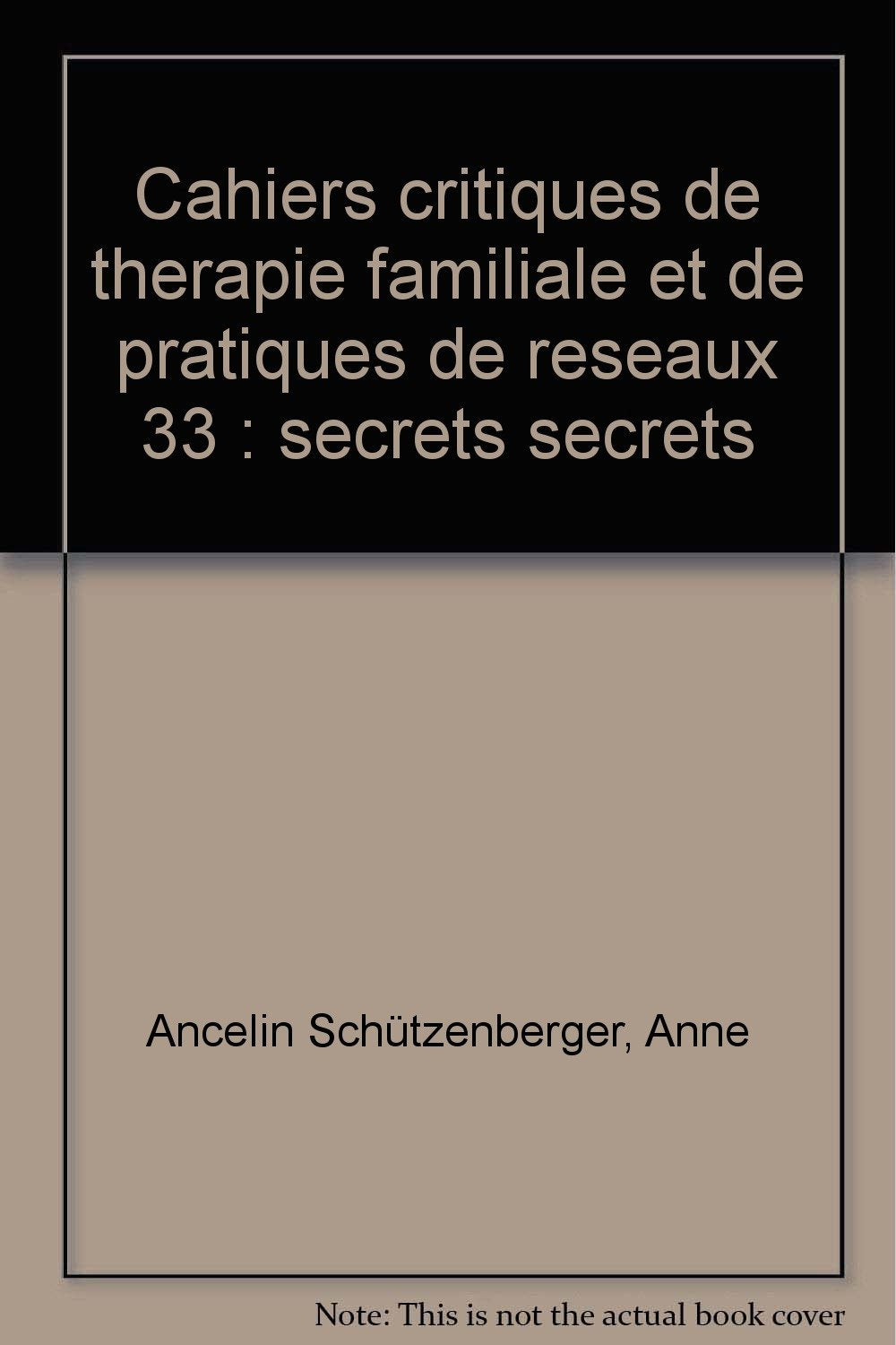 Cahiers critiques de therapie familiale et de pratiques de reseaux 33 : secrets secrets Books
