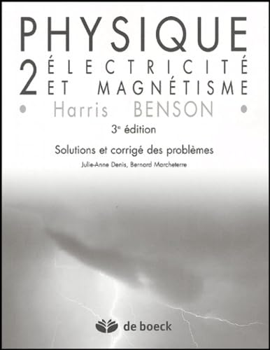 Physique 2 : Electricité et Magnétisme ; Solutions et corrigés des problèmes (1Cédérom) book