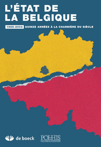 L'état de la Belgique : 1989-2004 : quinze années à la charnière du siècle Politics & History