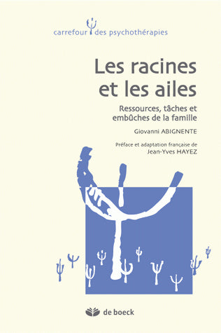 Les racines et les ailes : ressources, tâches et embûches de la famille Psychology