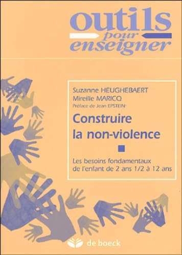 Construire la non-violence: Les besoins fondamentaux de l'enfant de 2 ans 1/2 à 12 ans book
