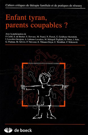 Cahiers critiques de thérapie familiale et de pratiques de réseaux, N° 34 : Enfant tyran, parents coupables ? book