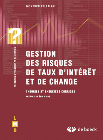 Gestion des risques de taux d'intérêt et de change : théories et exercices corrigés Business & Technology