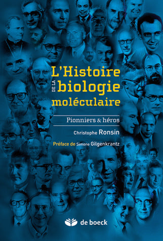 L'histoire de la biologie moléculaire : pionniers & héros Natural Sciences