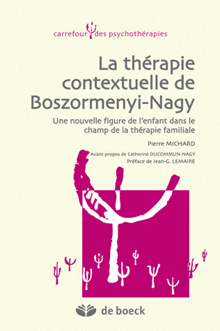 La thérapie contextuelle de Böszörmenyi-Nagy : une nouvelle figure de l'enfant dans le champ de la thérapie familiale Psychology