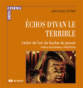 Echos d'Ivan le Terrible : l'éclair de l'art, les foudres du pouvoir Essays & Short Stories