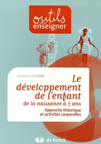 Le développement de l'enfant de la naissance à 7 ans: Approche théorique et activités corporelles Medicine