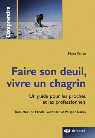 Faire son deuil, vivre un chagrin : un guide pour les proches et les professionnels Medicine