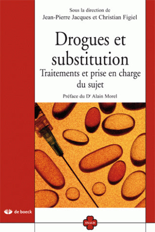 Drogues et substitution : traitements et prise en charge du sujet Medicine