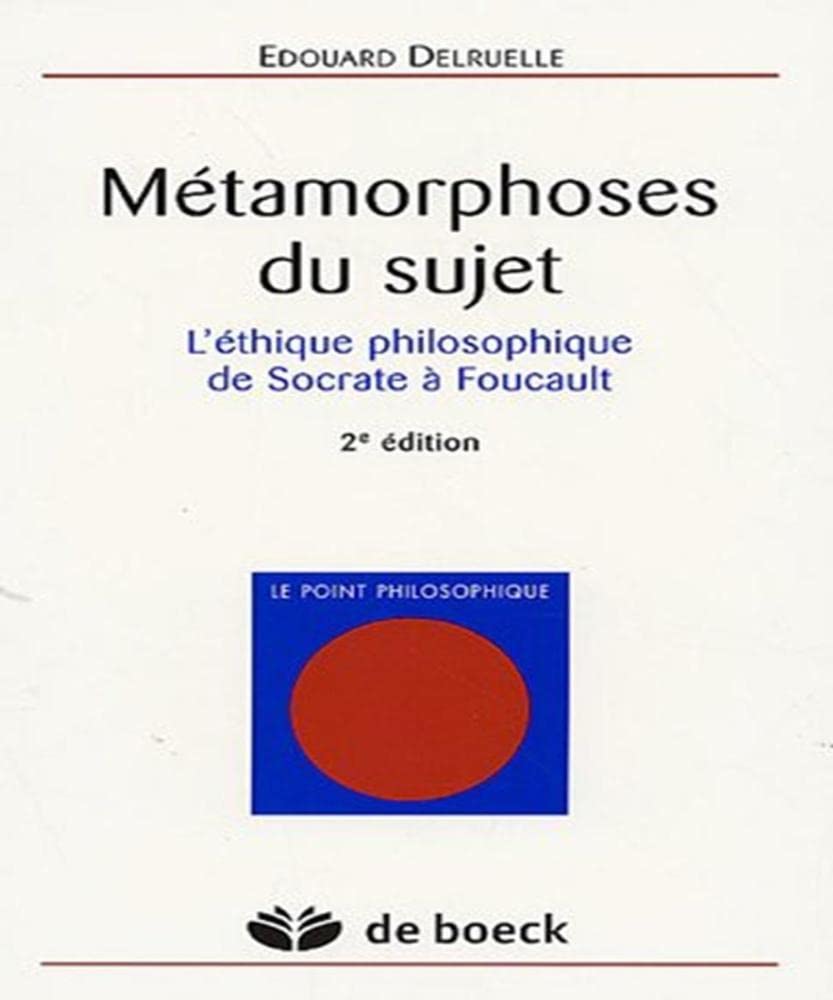 Métamorphoses du sujet: L'éthique philosophique de Socrate à Foucault Philosophy
