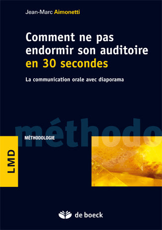 Comment ne pas endormir son auditoire en 30 secondes : la communication orale avec diaporama Reference Books
