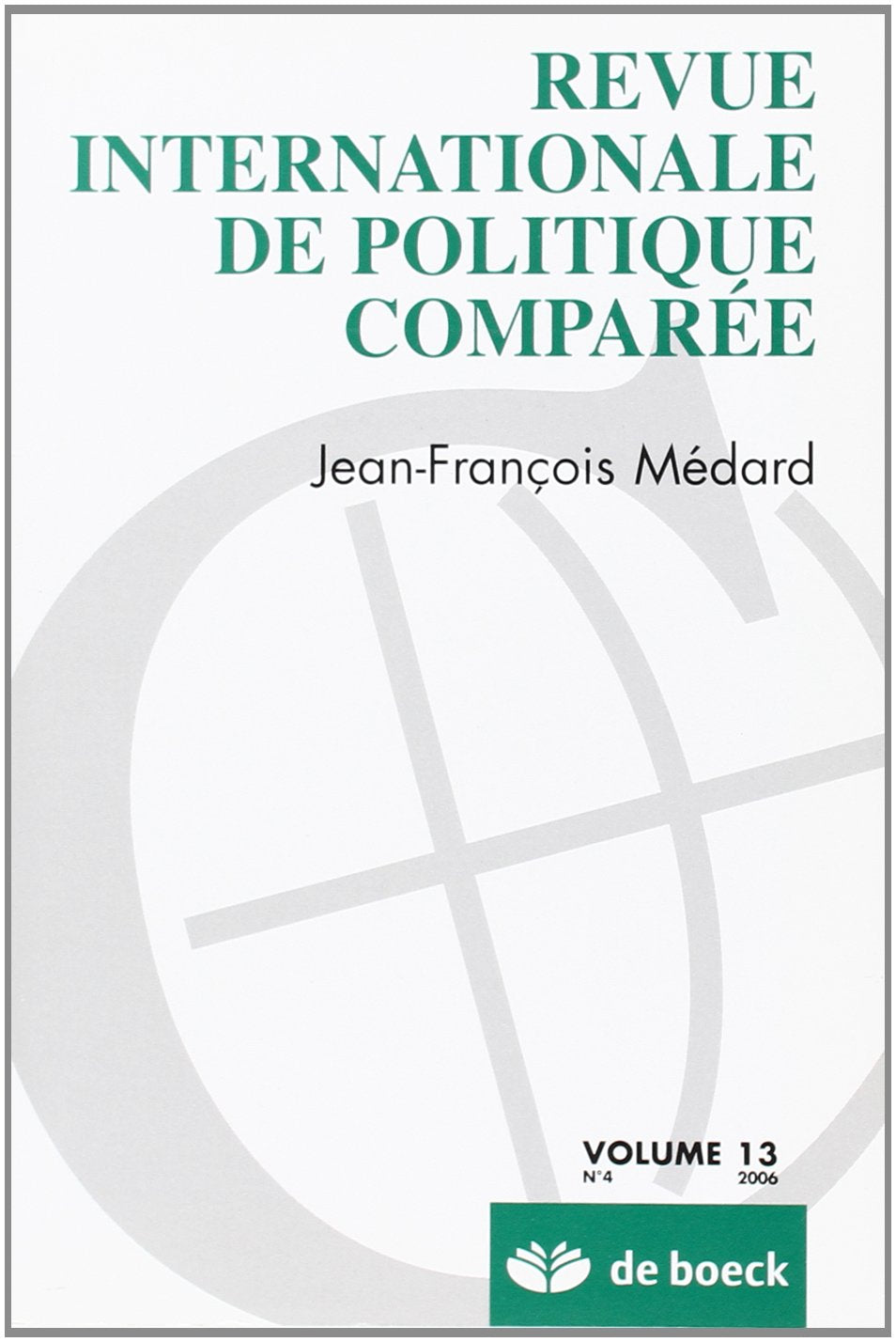 REVUE INTERNATIONALE DE POLITIQUE COMPAREE 2006/4 VOLUME 13 book