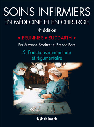 Soins infirmiers en médecine et en chirurgie. Vol. 5. Fonctions immunitaire et tégumentaire Medicine