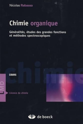 Chimie organique Cours et applications: Généralités, études des grandes fonctions et méthodes spectroscopiques Books