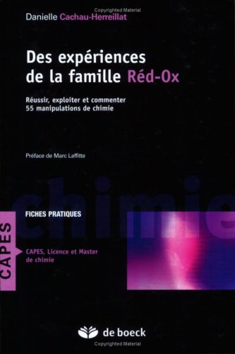 Des expériences de la famille réd-ox : réussir, exploiter et commenter 55 manipulations de chimie Books
