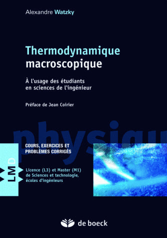 Thermodynamique macroscopique : à l'usage des étudiants en sciences de l'ingénieur : cours, exercices et problèmes corrigés Natural Sciences