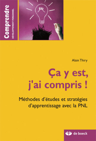 Ça y est, j'ai compris ! : méthodes d'études et stratégies d'apprentissage avec la PNL Learning & Reference