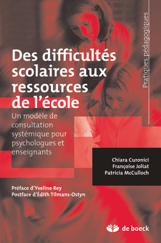 Des difficultés scolaires aux ressources de l'école : un modèle de consultation systémique pour psychologues et enseignants Learning & Reference